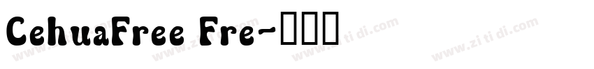 CehuaFree Fre字体转换